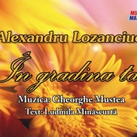 Alexandru Lozanciuc - În grădina ta